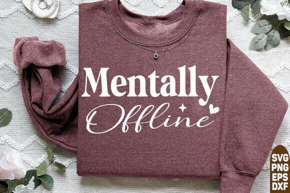 Download Mentally Offline Png Svg, Sarcastic Svg, - Offline Collection